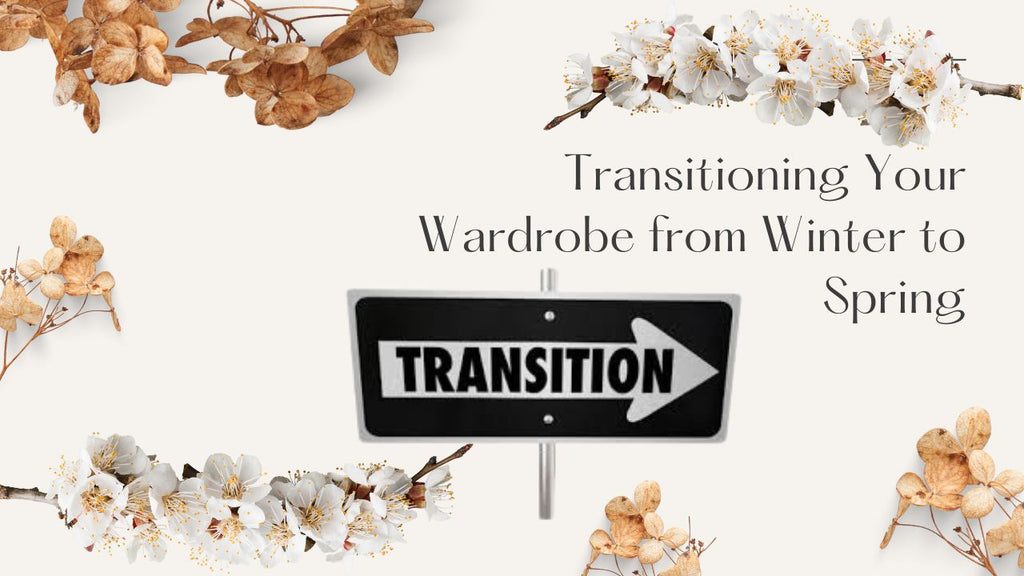 How to Strategically Transition Your Wardrobe from Winter to Spring