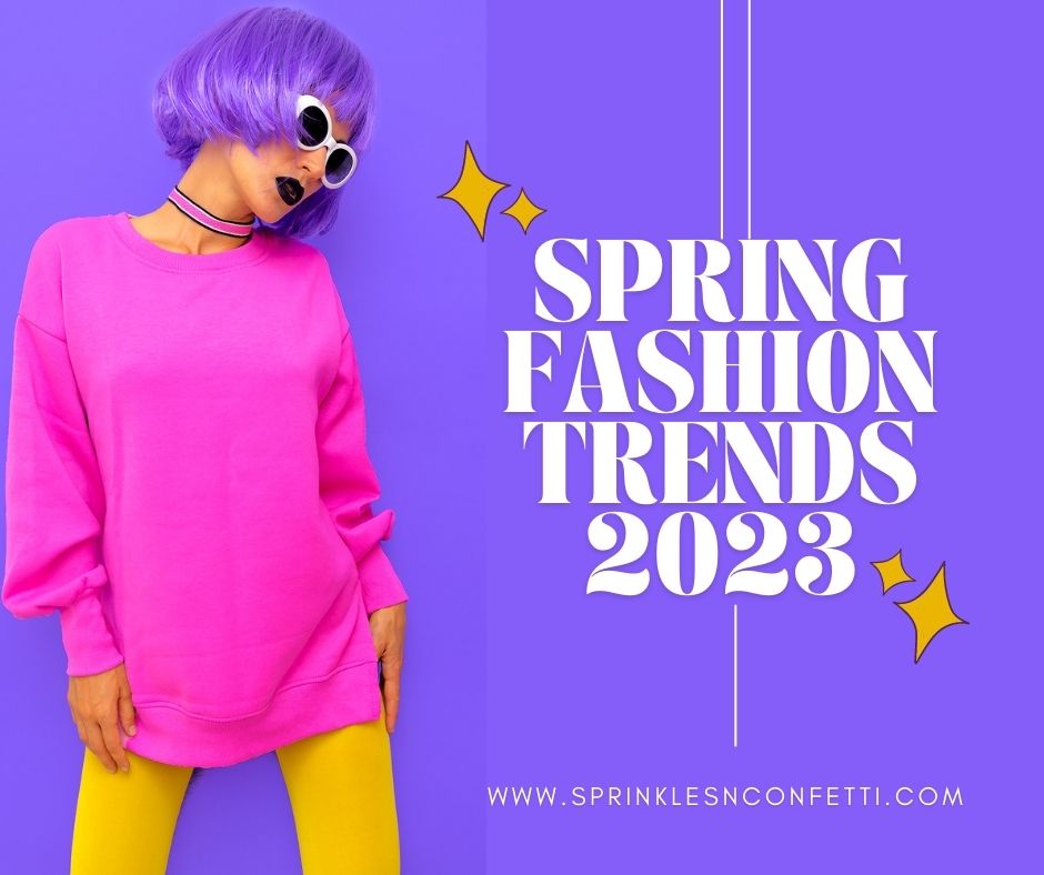Spring 23 Fashion Trends!